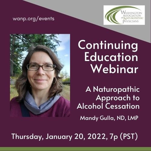 Jan 2022 CE Webinar - A Naturopathic Approach to Alcohol Cessation ~ Mandy Gulla, ND, LMP
