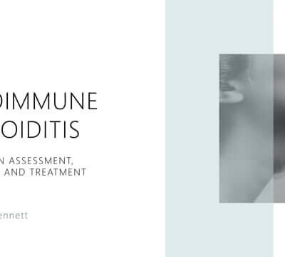 CONNECT 2023 - Autoimmune Thyroiditis: Updates on assessment, prognosis, & treatment  | Jennifer Bennett, ND, LAc