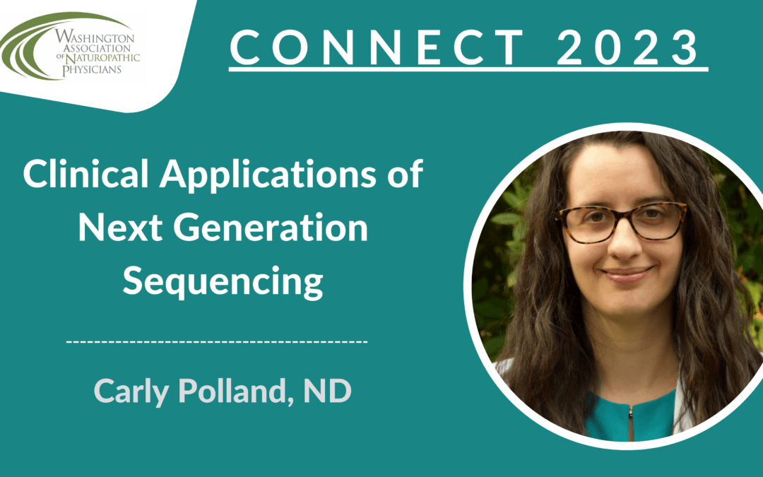 CONNECT 2023 | Clinical Applications of Next Generation Sequencing: Unlock your patient’s microbiome & create personalized gut protocols | Carly Polland, ND
