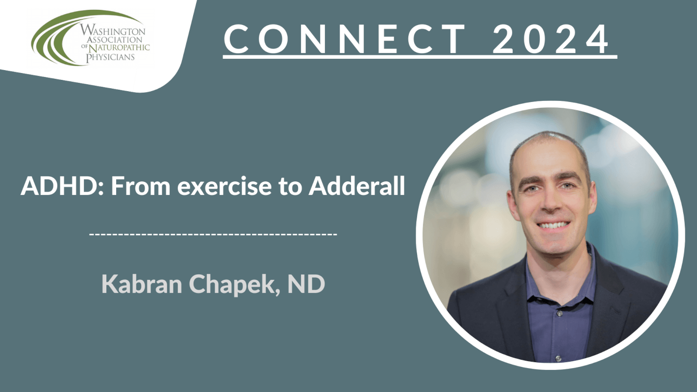 CONNECT 2024 | ADHD: From Exercise to Adderall | Kabran Chapek, ND