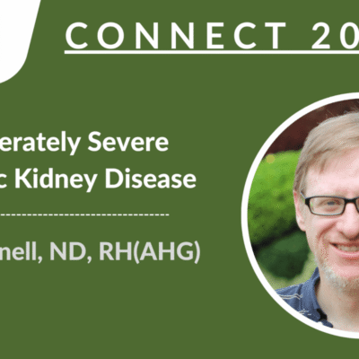 CONNECT 2024 | Naturopathic Treatment of Moderately Severe Chronic Kidney Disease | Eric Yarnell, ND, RH(AHG)