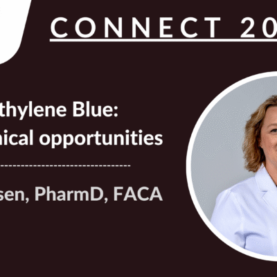 CONNECT 2024 | Methylene Blue: New clinical opportunities | Dawn Ipsen, PharmD