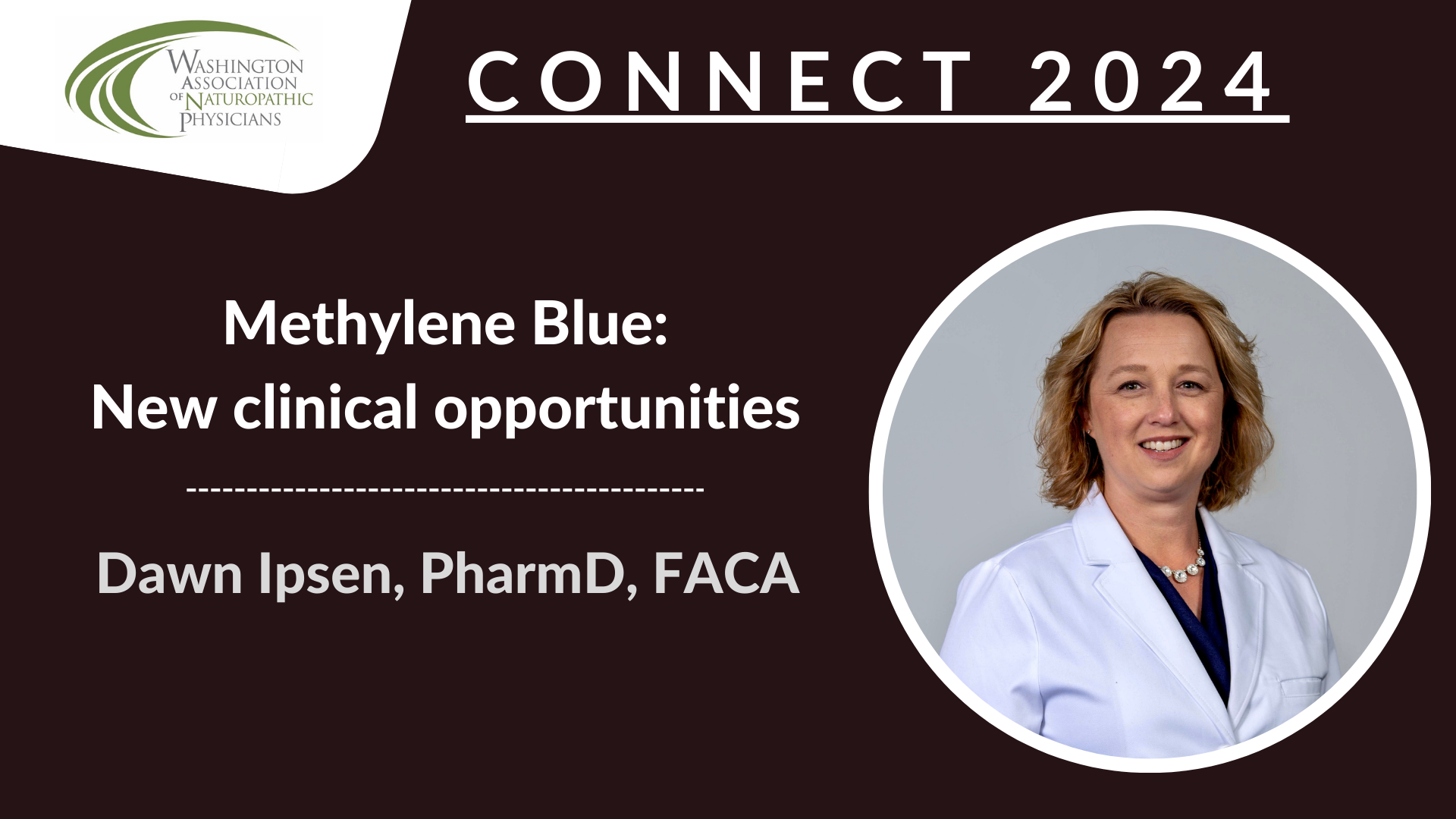 CONNECT 2024 | Methylene Blue: New clinical opportunities | Dawn Ipsen, PharmD