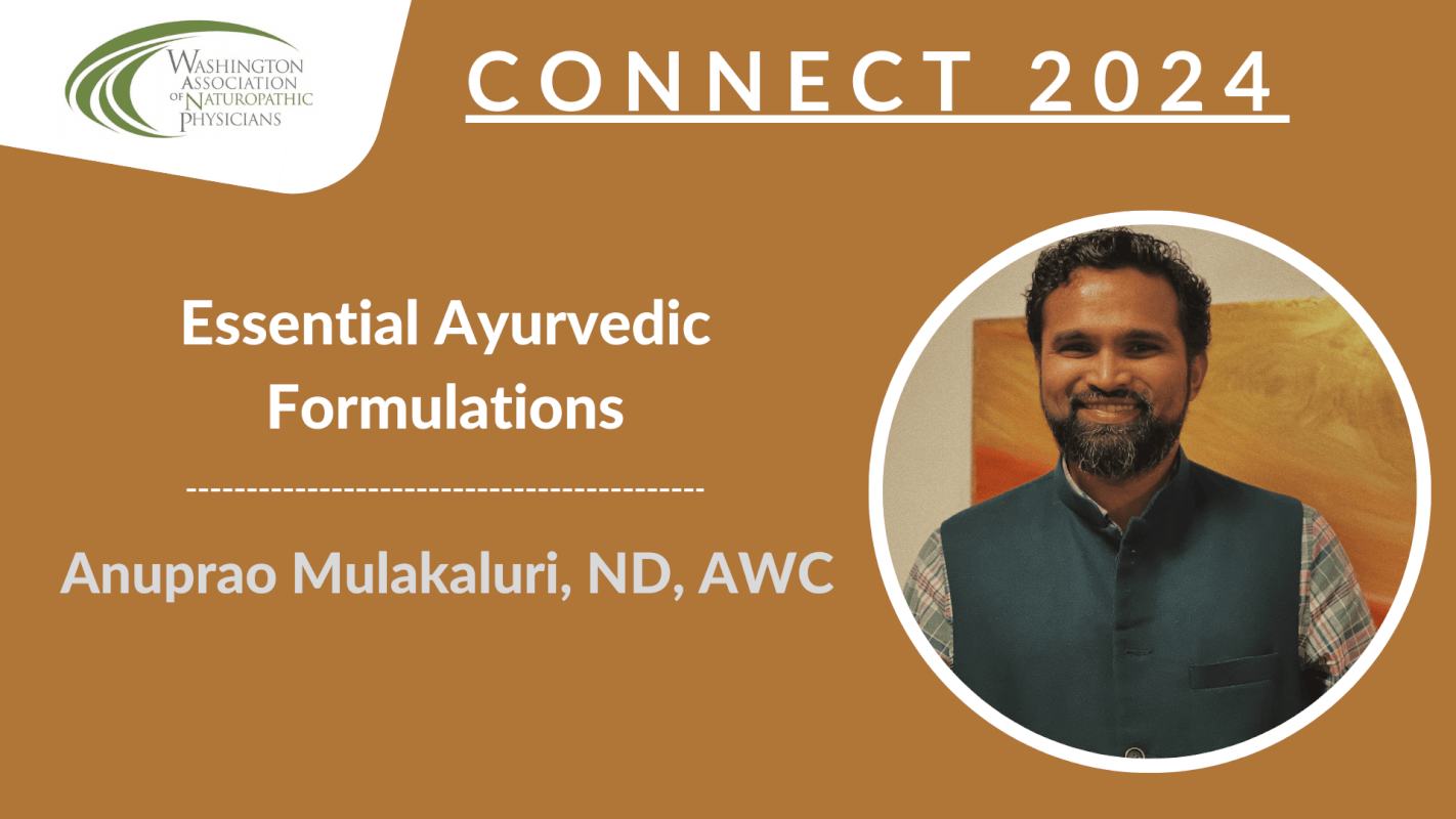 CONNECT 2024 | Essential Ayurvedic Formulations | Anup Mulakaluri, ND