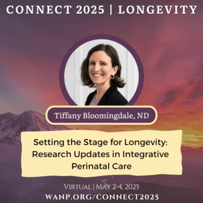 CONNECT 2025 | Setting the Stage for Longevity: Research Updates in Integrative Perinatal Care | Tiffany Bloomingdale, ND