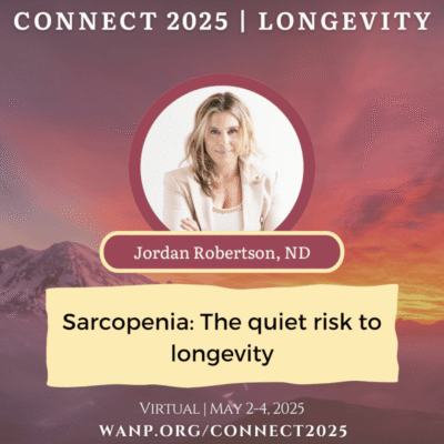 CONNECT 2025 | Sarcopenia: The quiet risk to longevity | Jordan Robertson, ND