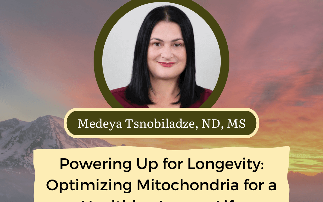 CONNECT 2025 | Powering Up for Longevity: Optimizing Mitochondria for a Healthier, Longer Life | Medeya Tsnobiladze, ND, MS