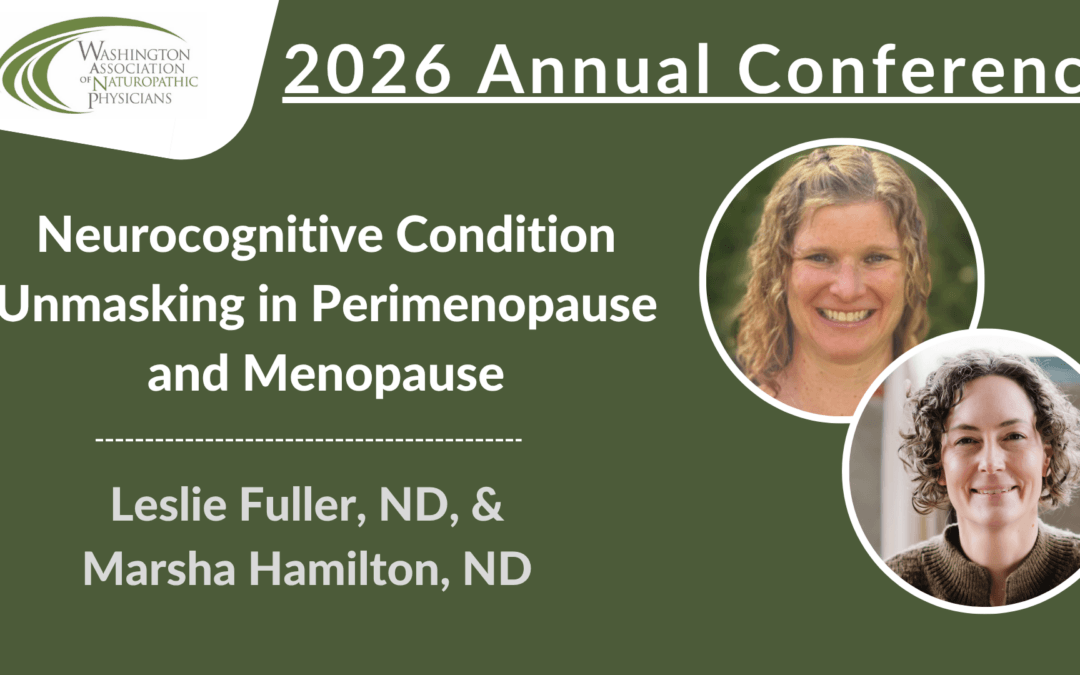 2026 Conference | Neurocognitive Condition Unmasking in Perimenopause and Menopause | Leslie Fuller, ND, & Marsha Hamilton, ND, MSCP