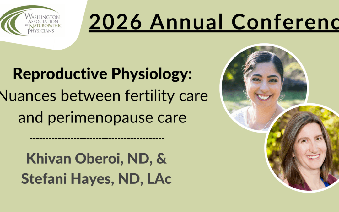 2026 Conference | Reproductive Physiology: Nuances between Fertility Care and Perimenopause Care | Khivan Oberoi, ND, & Stefani Hayes, ND, LAc
